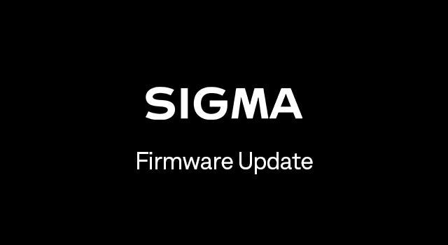 Firmware update for the SIGMA fp for Ver.5.02 and fp L for Ver.3.02